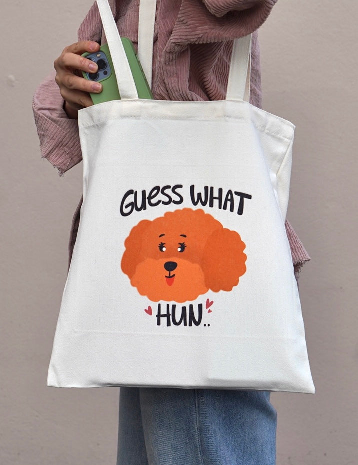 Tote Bag - Guess What Hun...